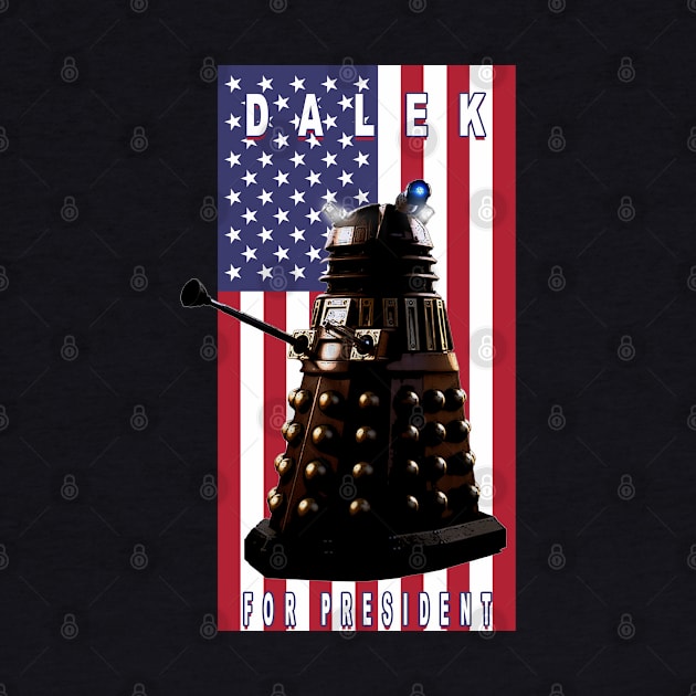 Dalek For President by Gallifrey1995